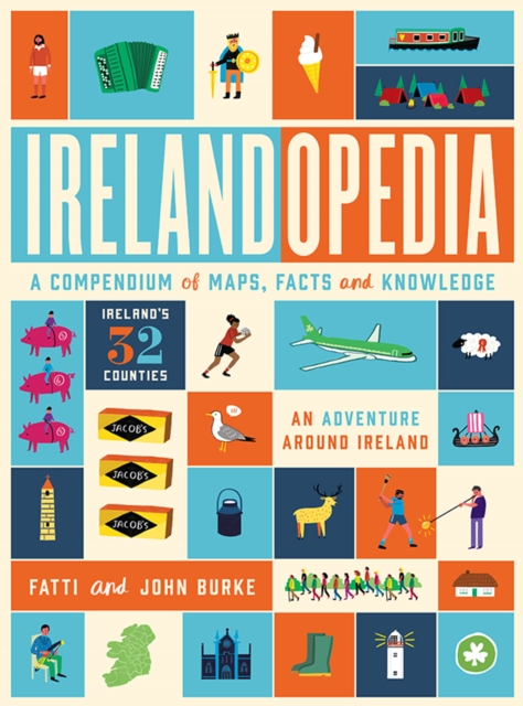 Irelandopedia : A Compendium of Maps, Facts and Knowledge, Hardback Book