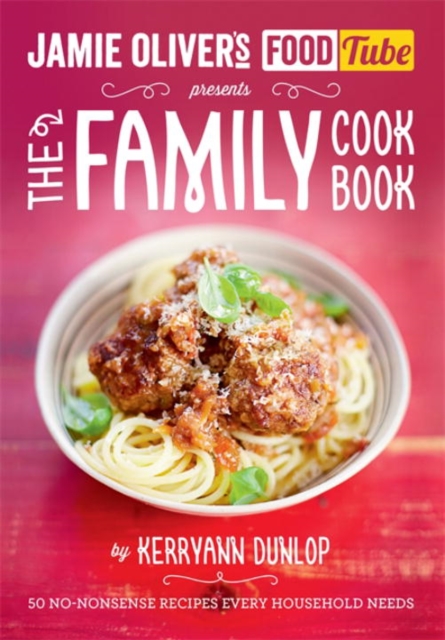 Jamie's Food Tube: The Family Cookbook, Paperback / softback Book