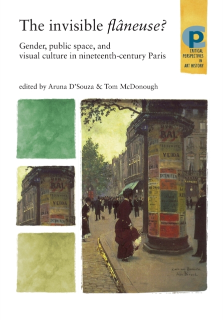 The Invisible FlaNeuse? : Gender, Public Space and Visual Culture in Nineteenth Century Paris, Paperback / softback Book