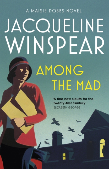 Among the Mad : Maisie Dobbs Mystery 6, Paperback / softback Book