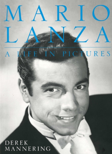 Mario Lanza : A Life in Pictures, Paperback / softback Book