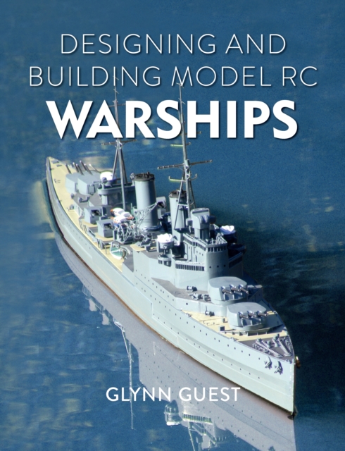 Designing and Building Model RC Warships, Paperback / softback Book