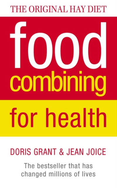 Food Combining for Health : The Bestseller That Has Changed Millions of Lives, Paperback / softback Book