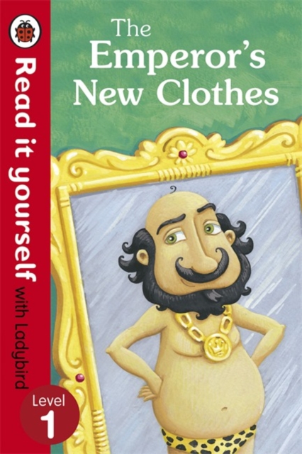 The Emperor's New Clothes - Read It Yourself with Ladybird : Level 1, Paperback / softback Book