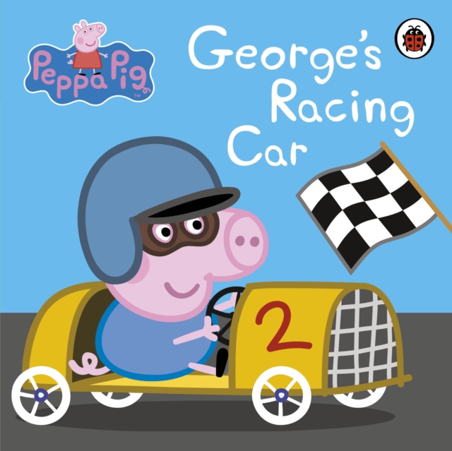 Peppa Pig: George's Racing Car, Board book Book