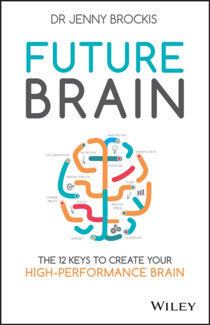 Future Brain : The 12 Keys to Create Your High-Performance Brain, PDF eBook