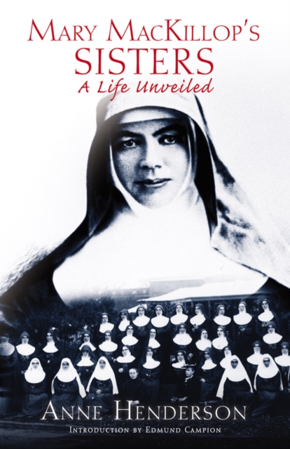Mary Mackillops Sisters : A Life Unveiled, EPUB eBook