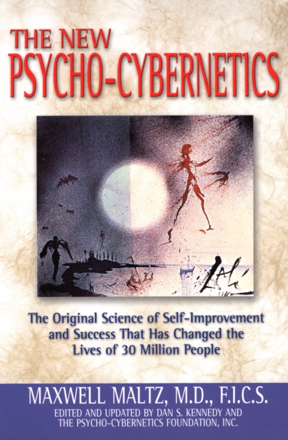 Psycho-Cybernetics : The Original Science of Self-Improvement and Success That Has Changed the Lives of 30 Million People, Paperback / softback Book