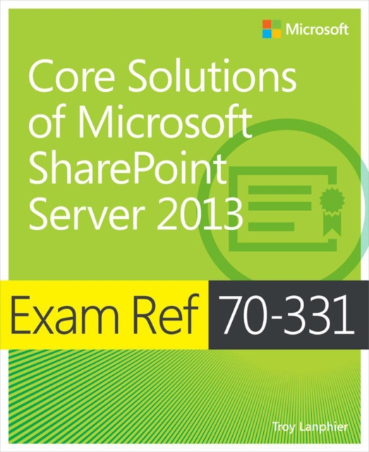 Exam Ref 70-331 Core Solutions of Microsoft SharePoint Server 2013 (MCSE), PDF eBook