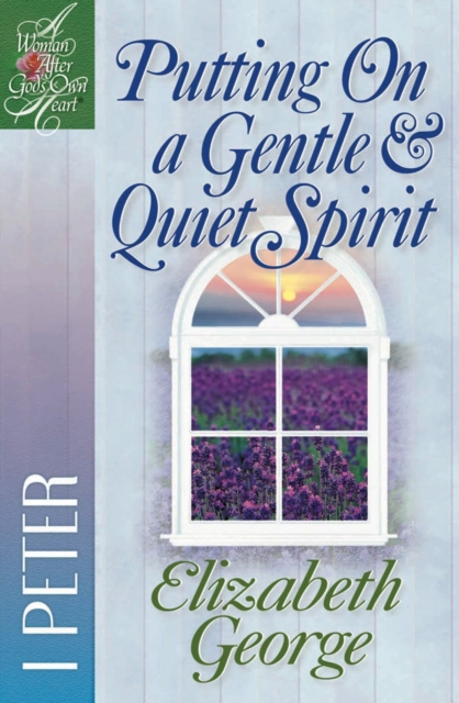 Putting On a Gentle and Quiet Spirit : 1 Peter, EPUB eBook