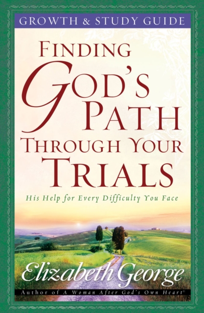 Finding God's Path Through Your Trials Growth and Study Guide, EPUB eBook