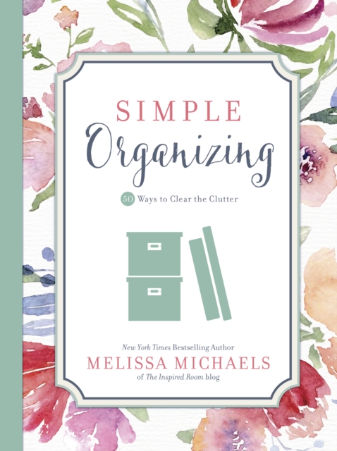 Simple Organizing : 50 Ways to Clear the Clutter, EPUB eBook