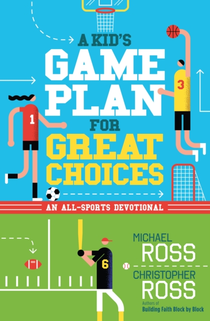 A Kid's Game Plan for Great Choices : An All-Sports Devotional, EPUB eBook