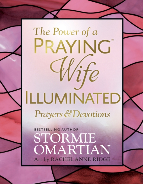 The Power of a Praying(R) Wife Illuminated Prayers and Devotions, EPUB eBook