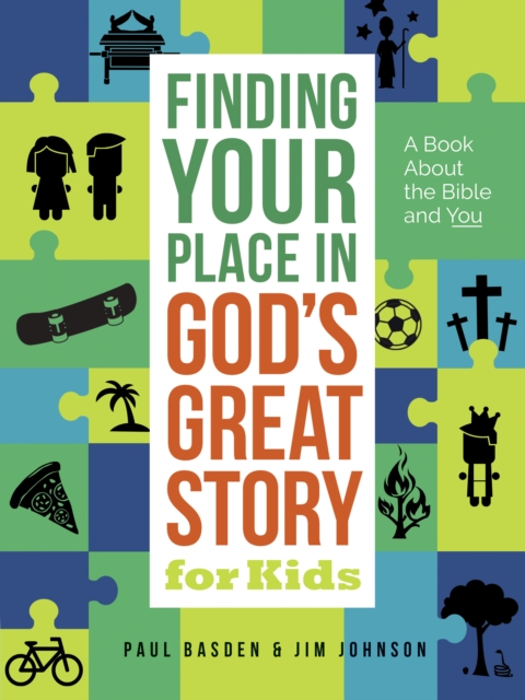 Finding Your Place in God's Great Story for Kids : A Book About the Bible and You, EPUB eBook