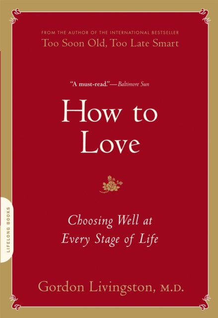 How to Love : Choosing Well at Every Stage of Life, Paperback / softback Book