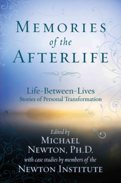 Memories of the Afterlife : Life Between Lives Stories of Personal Transformation, Paperback / softback Book