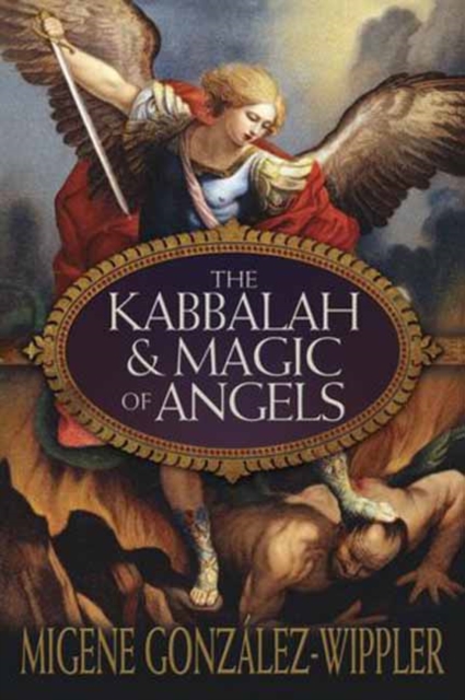 The Kabbalah and Magic of Angels, Paperback / softback Book