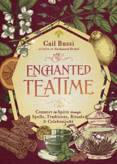 Enchanted Teatime : Connect to Spirit with Traditions, Spells, Rituals & Celebrations, Paperback / softback Book