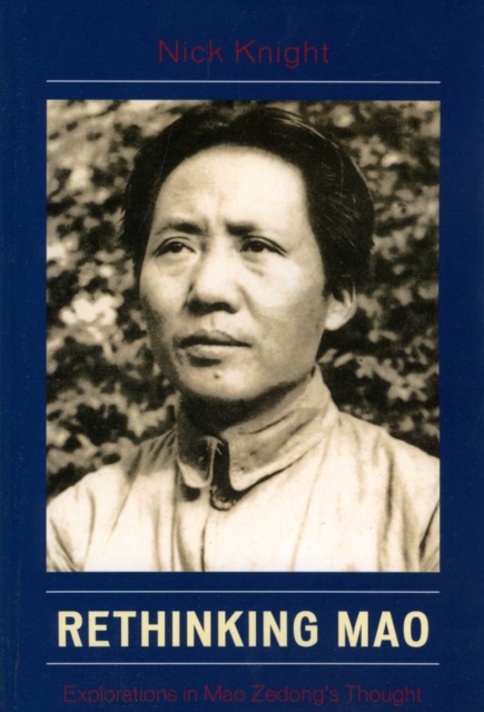 Rethinking Mao : Explorations in Mao Zedong's Thought, EPUB eBook