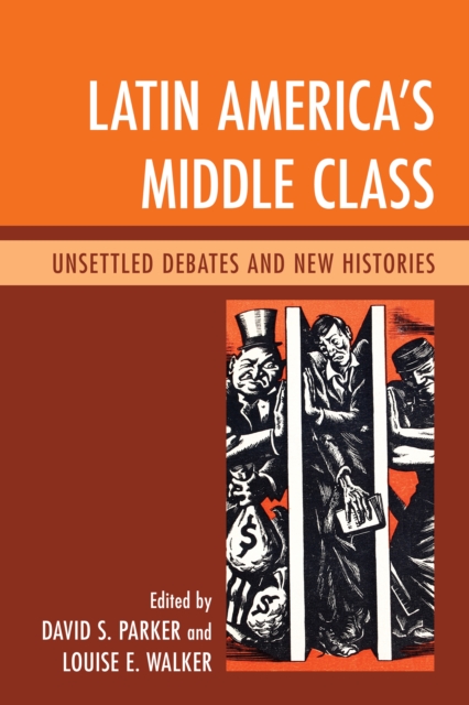 Latin America's Middle Class : Unsettled Debates and New Histories, EPUB eBook