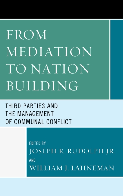 From Mediation to Nation-Building : Third Parties and the Management of Communal Conflict, EPUB eBook