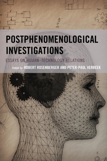 Postphenomenological Investigations : Essays on Human-Technology Relations, EPUB eBook