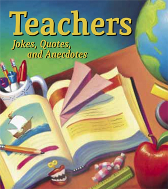 Teachers : Jokes, Quotes, and Anecdotes, EPUB eBook