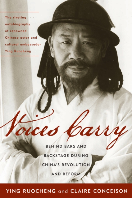 Voices Carry : Behind Bars and Backstage during China's Revolution and Reform, PDF eBook