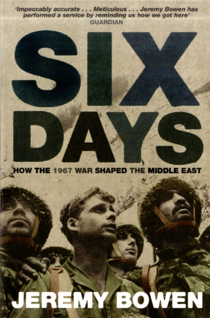 Six Days : How the 1967 War Shaped the Middle East, Paperback / softback Book