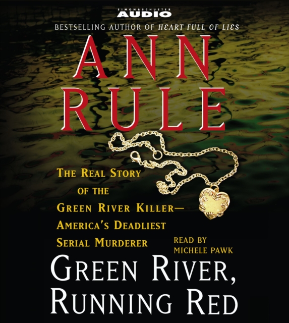 Green River, Running Red : The Real Story of the Green River Killer--Americas Deadliest Serial Murderer, eAudiobook MP3 eaudioBook