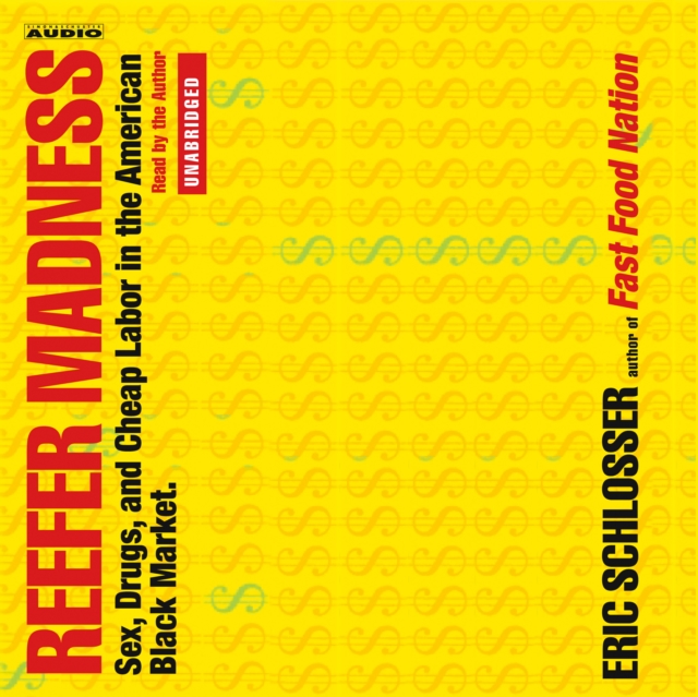 Reefer Madness : Sex, Drugs and Cheap Labor in the Black Market, eAudiobook MP3 eaudioBook