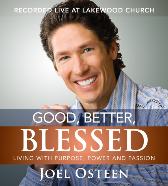 Good, Better, Blessed : Living with Purpose, Power and Passion, eAudiobook MP3 eaudioBook