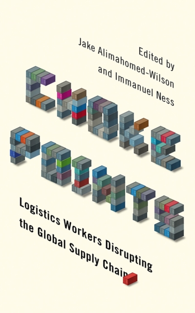 Choke Points : Logistics Workers Disrupting the Global Supply Chain, Paperback / softback Book