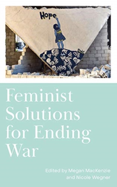 Feminist Solutions for Ending War, Paperback / softback Book