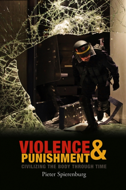 Violence and Punishment : Civilizing the Body Through Time, EPUB eBook