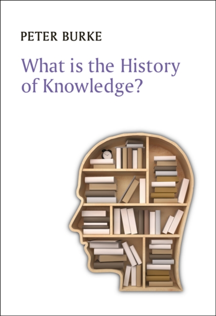 What is the History of Knowledge?, Paperback / softback Book