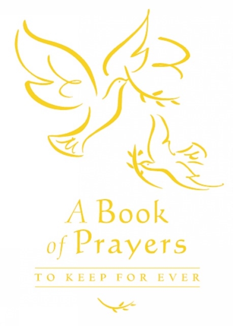A Book of Prayers to Keep for Ever, Hardback Book