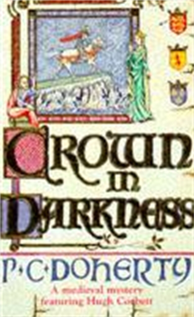 Crown in Darkness (Hugh Corbett Mysteries, Book 2) : A gripping medieval mystery of the Scottish court, Paperback / softback Book