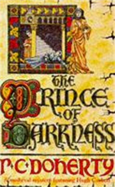 The Prince of Darkness (Hugh Corbett Mysteries, Book 5) : A gripping medieval mystery of intrigue and espionage, Paperback / softback Book