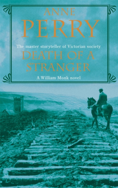 Death of a Stranger (William Monk Mystery, Book 13) : A dark journey into the seedy underbelly of Victorian society, Paperback / softback Book