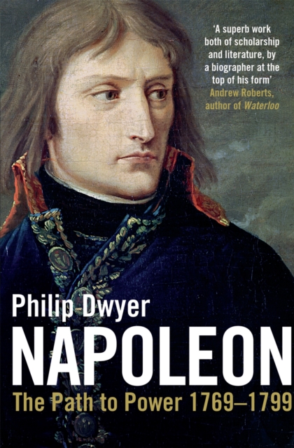 Napoleon : Path to Power 1769 - 1799 v. 1, Paperback / softback Book