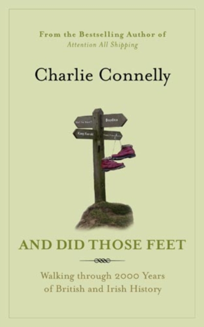 And Did Those Feet : Walking Through 2000 Years of British and Irish History, EPUB eBook