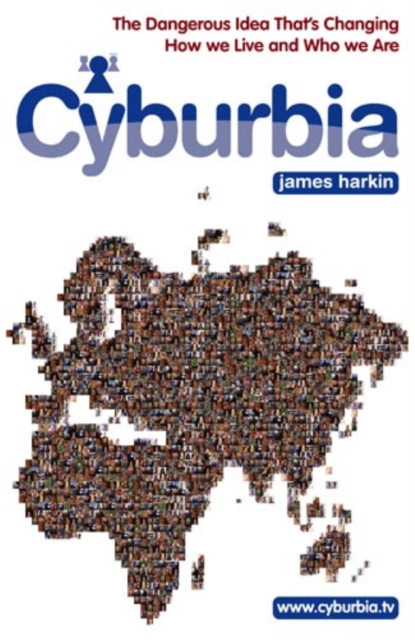 Cyburbia : The Dangerous Idea That's Changing How We Live and Who We Are, EPUB eBook