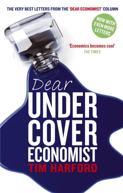 Dear Undercover Economist : The very best letters from the Dear Economist column, EPUB eBook