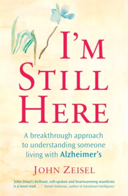 I'm Still Here : Creating a better life for a loved one living with Alzheimer's, EPUB eBook