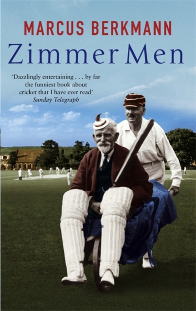 Zimmer Men : The Trials and Tribulations of the Ageing Cricketer, EPUB eBook