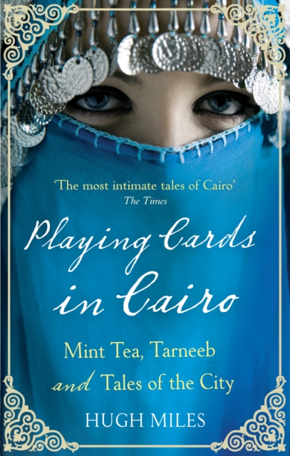 Playing Cards In Cairo : Mint Tea, Tarneeb and Tales of the City, EPUB eBook