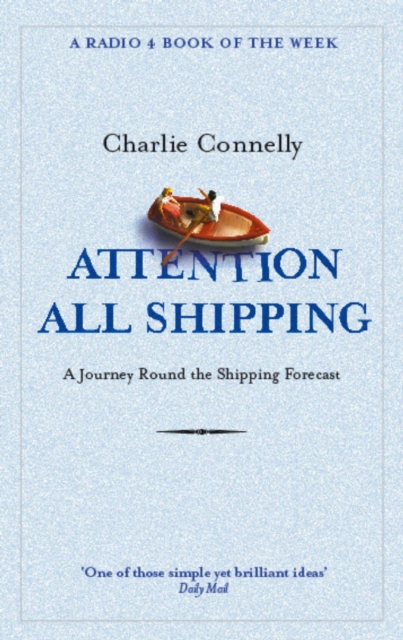 Attention All Shipping : A Journey Round the Shipping Forecast, EPUB eBook