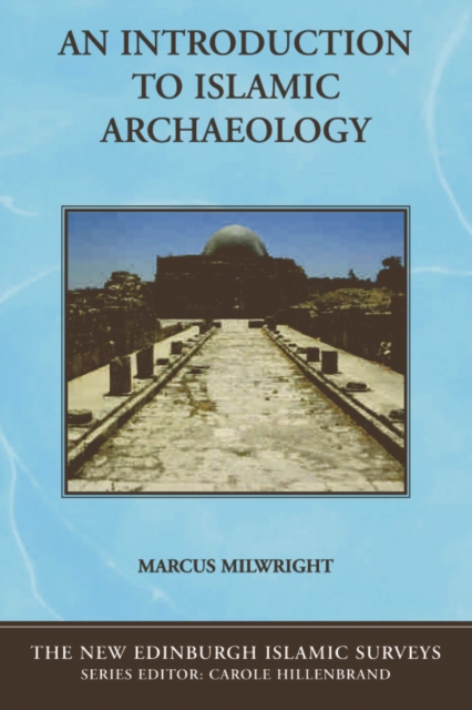 An Introduction to Islamic Archaeology, Paperback / softback Book